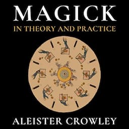 Magick in Theory and Practice