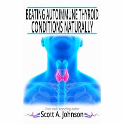 Beating Autoimmune Thyroid Conditions Naturally