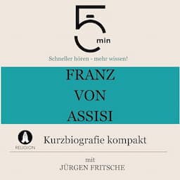 Franz von Assisi - Kurzbiografie kompakt