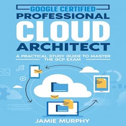 Google Certified Professional Cloud Architect