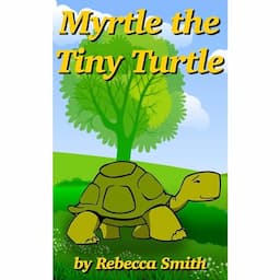 Books For Kids - Myrtle the Tiny Turtle