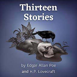 Thirteen Stories by Edgar Allan Poe and H.P. Lovecraft