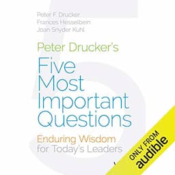 Peter Drucker's Five Most Important Questions