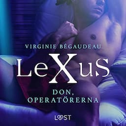 LeXuS: Don, Operat&ouml;rerna - erotisk dystopi