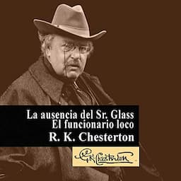 La ausencia del Sr Glass - El funcionario loco [The Absence of Mr. Glass - The Crazy Official]