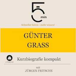 G&uuml;nter Grass - Kurzbiografie kompakt