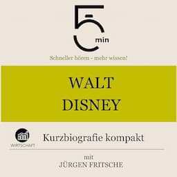 Walt Disney - Kurzbiografie kompakt