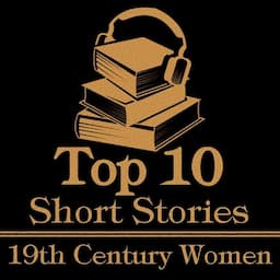 The Top 10 Short Stories - 19th Century Women