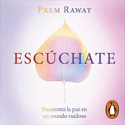 Esc&uacute;chate [Listen to Yourself]