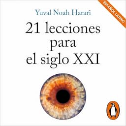 21 lecciones para el siglo XXI [21 Lessons for the 21st Century] (Latin American Spanish Edition)