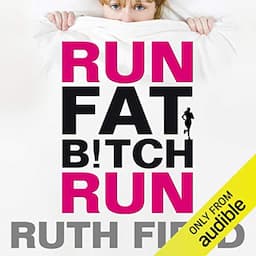 Run Fat Bitch Run