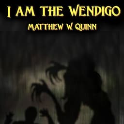 I Am the Wendigo