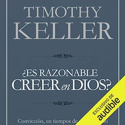 Es razonable creer en Dios? [Is It Reasonable to Believe in God?]