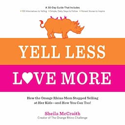 Yell Less, Love More