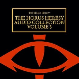 The Horus Heresy Audio Collection: Volume 3