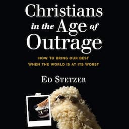 Christians in the Age of Outrage