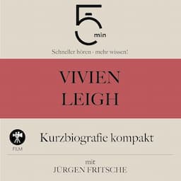 Vivien Leigh - Kurzbiografie kompakt