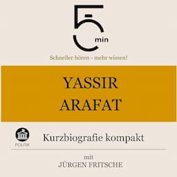 Yassir Arafat - Kurzbiografie kompakt