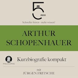 Arthur Schopenhauer - Kurzbiografie kompakt