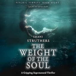 The Weight of the Soul: A Gripping Supernatural Thriller