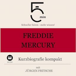 Freddie Mercury - Kurzbiografie kompakt