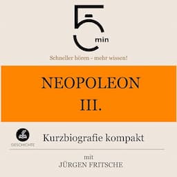 Napoleon III. - Kurzbiografie kompakt