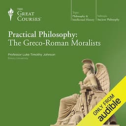 Practical Philosophy: The Greco-Roman Moralists