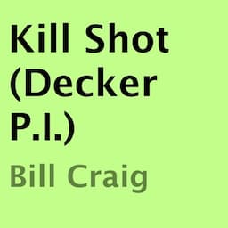 Kill Shot (Decker P.I.)