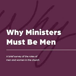 Why Ministers Must Be Men