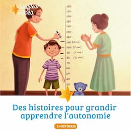 Des histoires pour grandir et apprendre l'autonomie