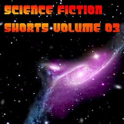 Science Fiction Shorts Volume 3