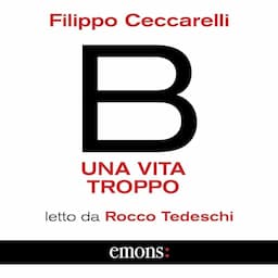 B. Una vita troppo