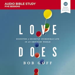 Love Does: Audio Bible Studies