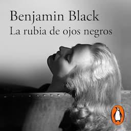 La rubia de ojos negros [The Black-Eyed Blonde]