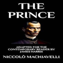 The Prince: Adapted for the Contemporary Reader