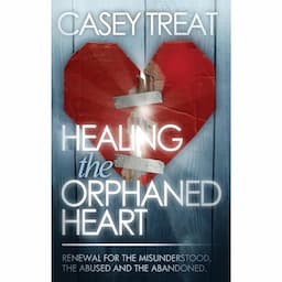 Healing the Orphaned Heart