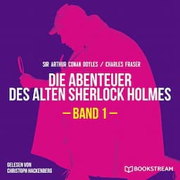 Die Abenteuer des alten Sherlock Holmes 1