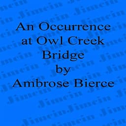 An Occurrence at Owl Creek Bridge