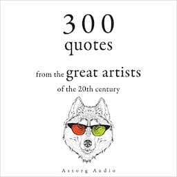 300 Quotations from the Great Artists of the 20th Century