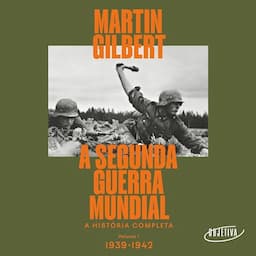 A Segunda Guerra Mundial (Vol.1, 1939-1942) [The Second World War (Vol.1, 1939-1942)]