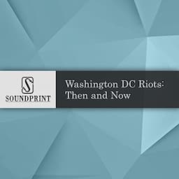 Washington D.C. Riots: Then and Now