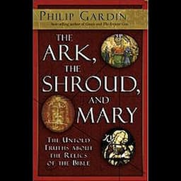 The Ark, the Shroud, and Mary