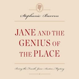 Jane and the Genius of the Place: Being the Fourth Jane Austen Mystery