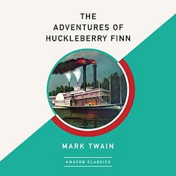 The Adventures of Huckleberry Finn (AmazonClassics Edition)