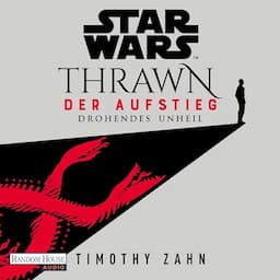 Star Wars Thrawn - Der Aufstieg - Drohendes Unheil