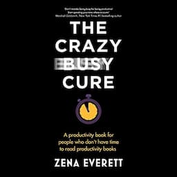 The Crazy Busy Cure