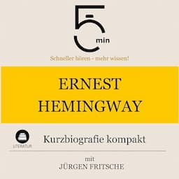 Ernest Hemingway - Kurzbiografie kompakt