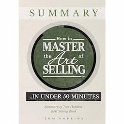 How to Master the Art of Selling &hellip;. In Under 50 Minutes