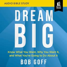 Dream Big: Audio Bible Studies