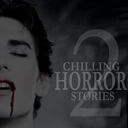 Chilling Horror Stories, Volume 2